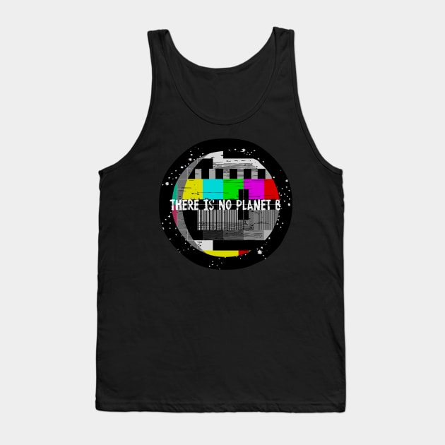 There Is No Planet B Tank Top by katmargoli